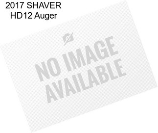 2017 SHAVER HD12 Auger