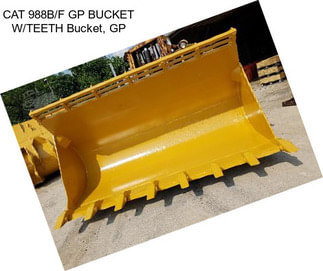 CAT 988B/F GP BUCKET W/TEETH Bucket, GP