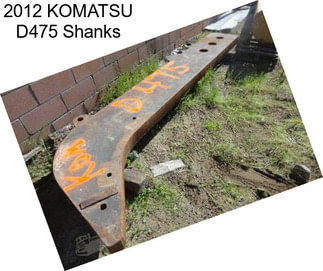 2012 KOMATSU D475 Shanks