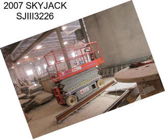 2007 SKYJACK SJIII3226