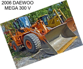 2006 DAEWOO MEGA 300 V