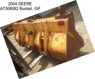 2004 DEERE AT308082 Bucket, GP