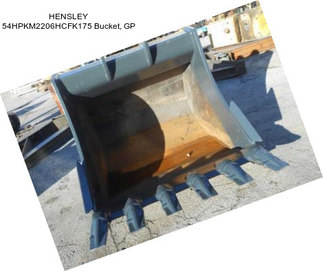 HENSLEY 54HPKM2206HCFK175 Bucket, GP