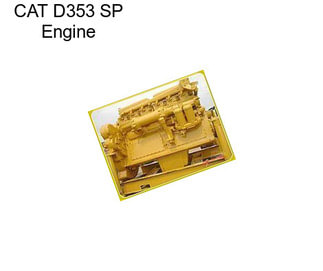 CAT D353 SP Engine