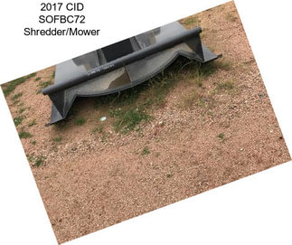 2017 CID SOFBC72 Shredder/Mower