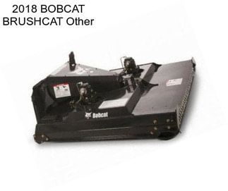 2018 BOBCAT BRUSHCAT Other