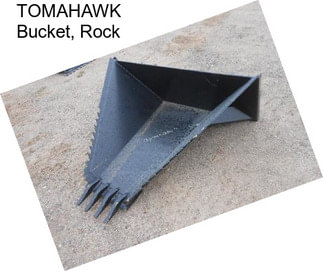 TOMAHAWK Bucket, Rock