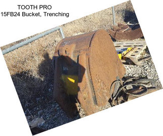 TOOTH PRO 15FB24 Bucket, Trenching