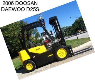 2006 DOOSAN DAEWOO D25S