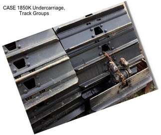 CASE 1850K Undercarriage, Track Groups