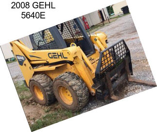 2008 GEHL 5640E