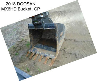 2018 DOOSAN MX6HD Bucket, GP