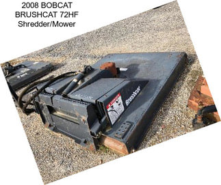 2008 BOBCAT BRUSHCAT 72HF Shredder/Mower