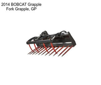 2014 BOBCAT Grapple Fork Grapple, GP
