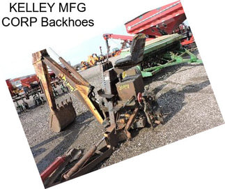 KELLEY MFG CORP Backhoes