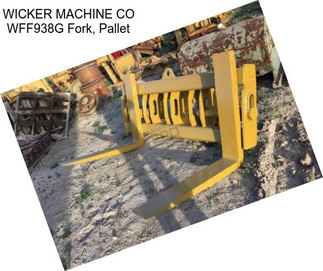 WICKER MACHINE CO WFF938G Fork, Pallet