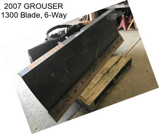 2007 GROUSER 1300 Blade, 6-Way