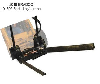 2018 BRADCO 101502 Fork, Log/Lumber