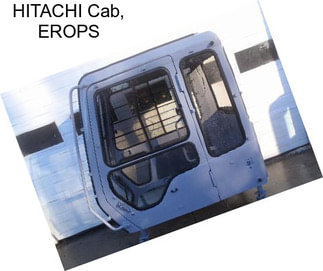 HITACHI Cab, EROPS