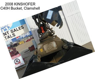 2008 KINSHOFER C40H Bucket, Clamshell