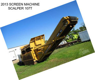 2013 SCREEN MACHINE SCALPER 107T