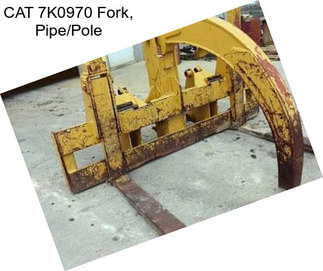 CAT 7K0970 Fork, Pipe/Pole