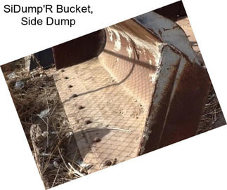 SiDump\'R Bucket, Side Dump