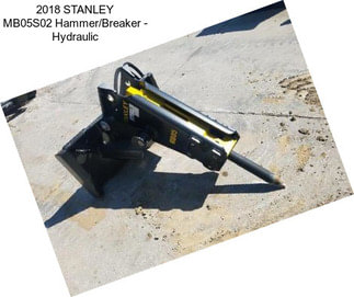 2018 STANLEY MB05S02 Hammer/Breaker - Hydraulic