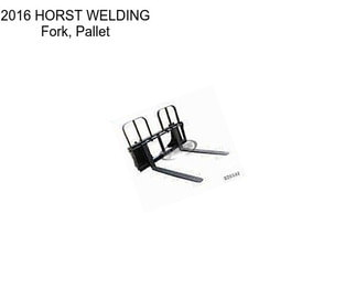 2016 HORST WELDING Fork, Pallet