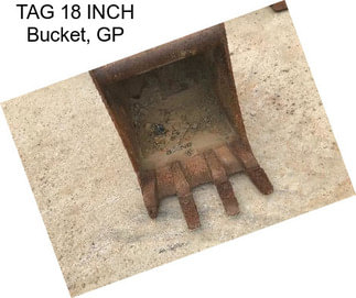 TAG 18 INCH Bucket, GP