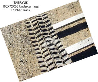 TAERYUK 180X72X36 Undercarriage, Rubber Track