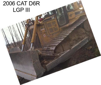 2006 CAT D6R LGP III