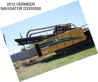 2012 VERMEER NAVIGATOR D330X500