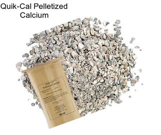 Quik-Cal Pelletized Calcium