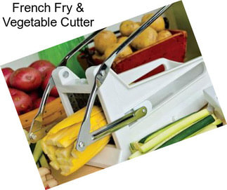 French Fry & Vegetable Cutter