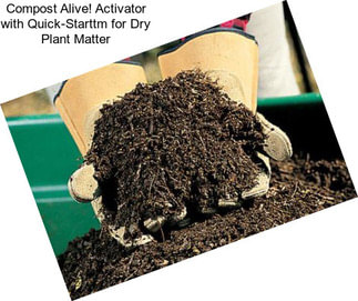 Compost Alive! Activator with Quick-Starttm for Dry Plant Matter