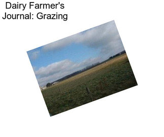 Dairy Farmer\'s Journal: Grazing