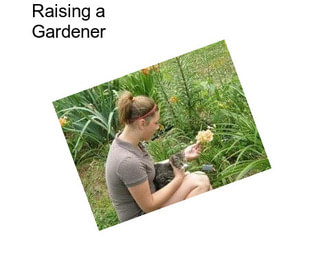 Raising a Gardener