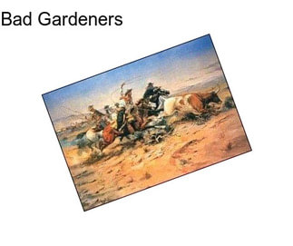 Bad Gardeners