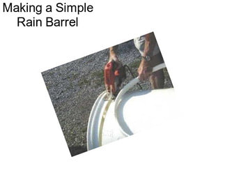 Making a Simple Rain Barrel