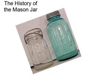 The History of the Mason Jar