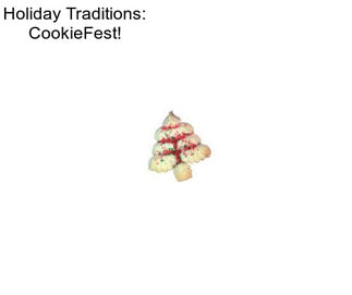 Holiday Traditions: CookieFest!
