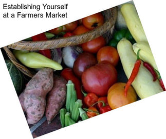 Establishing Yourself at a Farmers Market