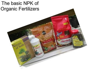 The basic NPK of Organic Fertilizers