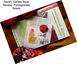 Dave\'s Garden Book Review: Pomegranate Roads