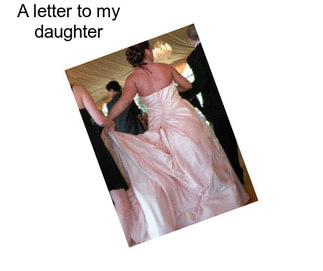 A letter to my daughter