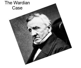 The Wardian Case