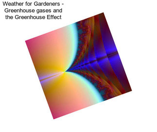 Weather for Gardeners - Greenhouse gases and the Greenhouse Effect