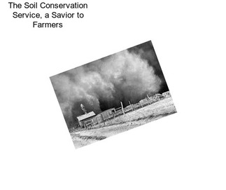 The Soil Conservation Service, a Savior to Farmers