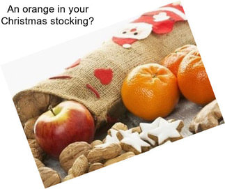 An orange in your Christmas stocking?